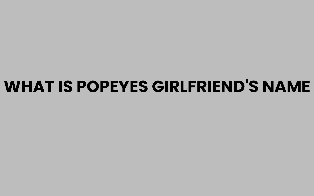 what is popeyes girlfriends name