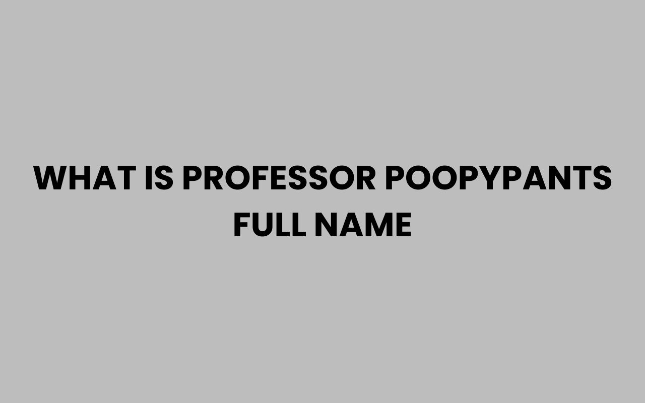 what is professor poopypants full name