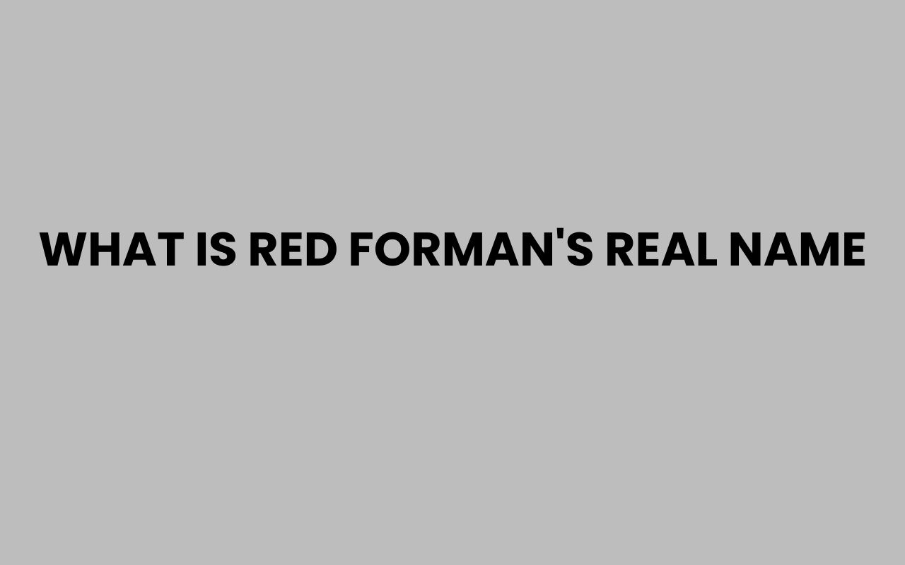 what is red formans real name