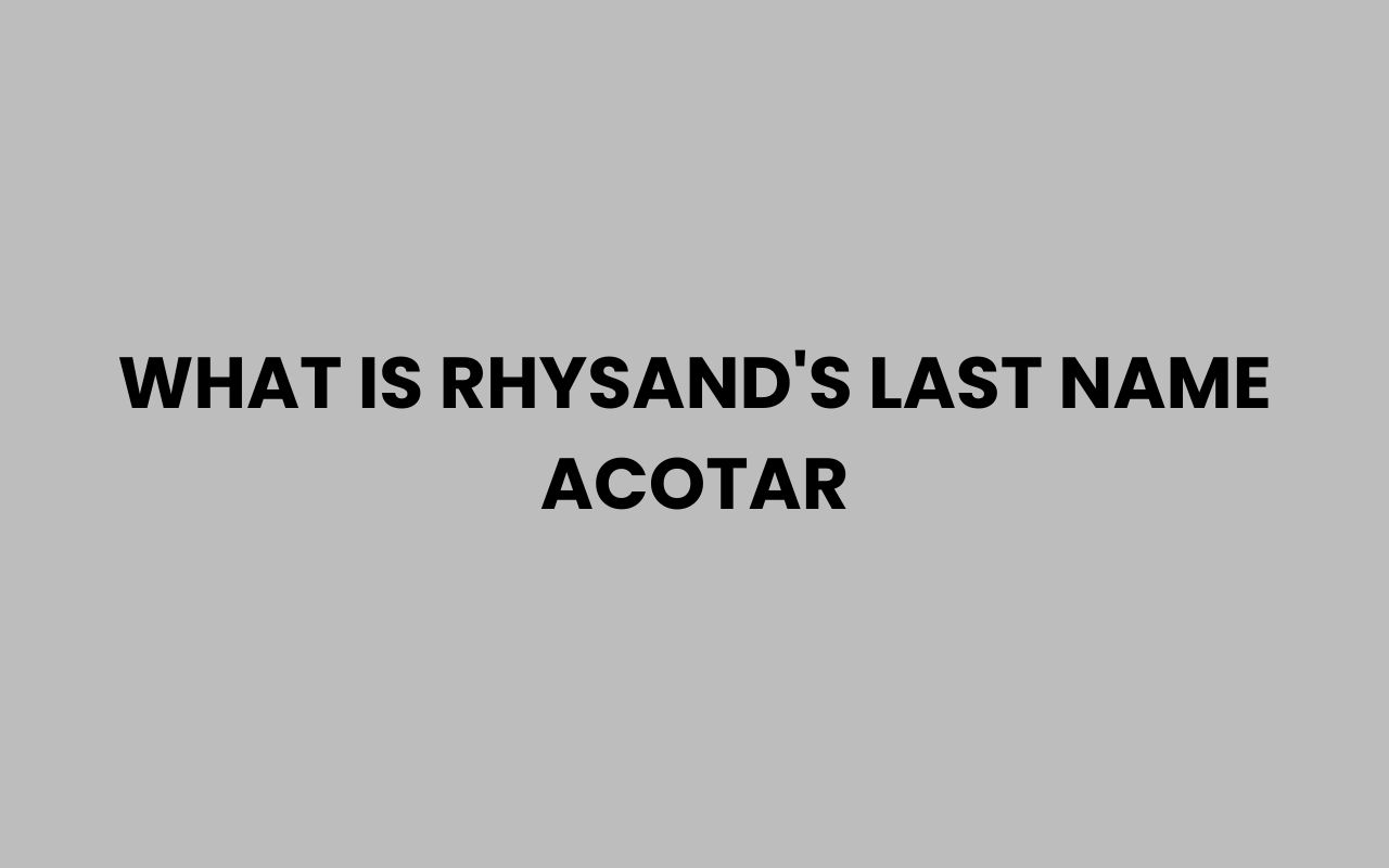 what is rhysands last name acotar