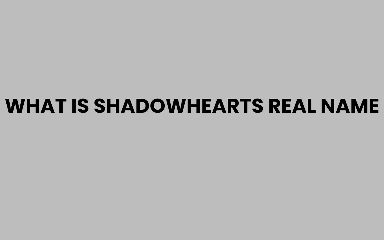 what is shadowhearts real name