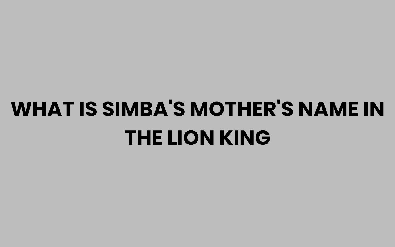 what is simbas mothers name in the lion king