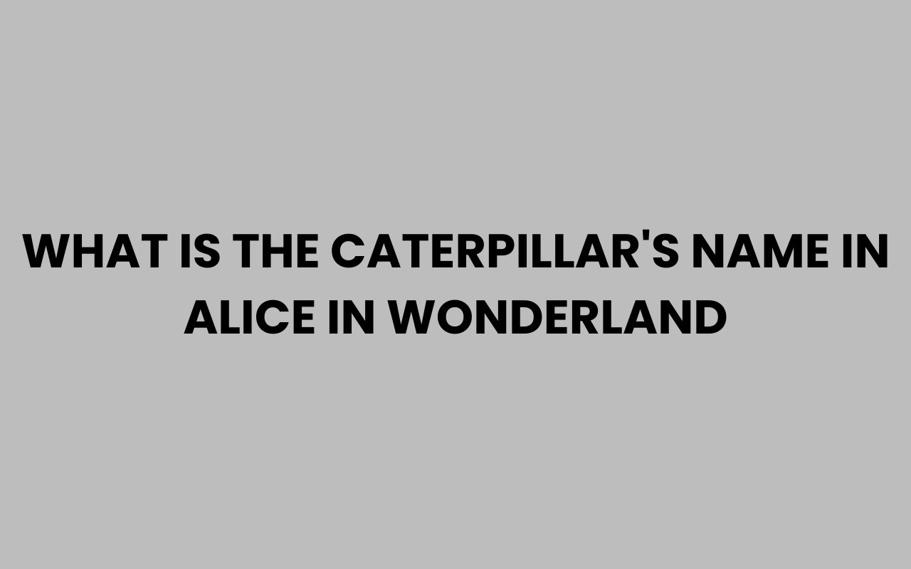 what is the caterpillars name in alice in wonderland
