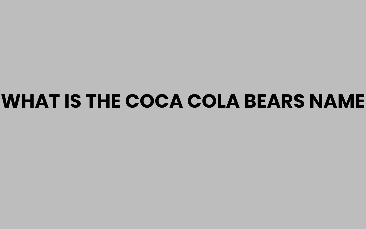 what is the coca cola bears name