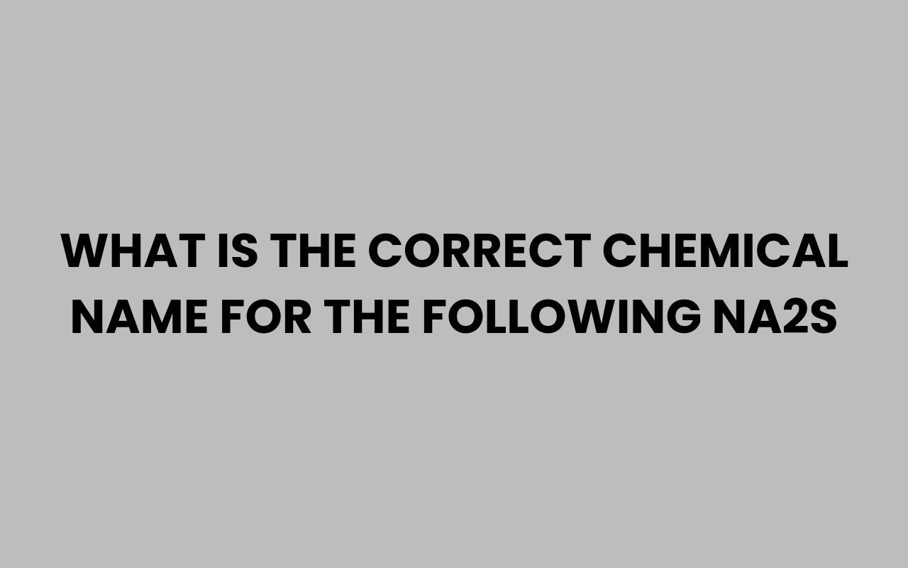 what is the correct chemical name for the following na2s