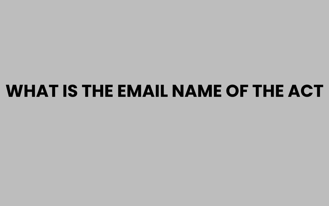 what is the email name of the act