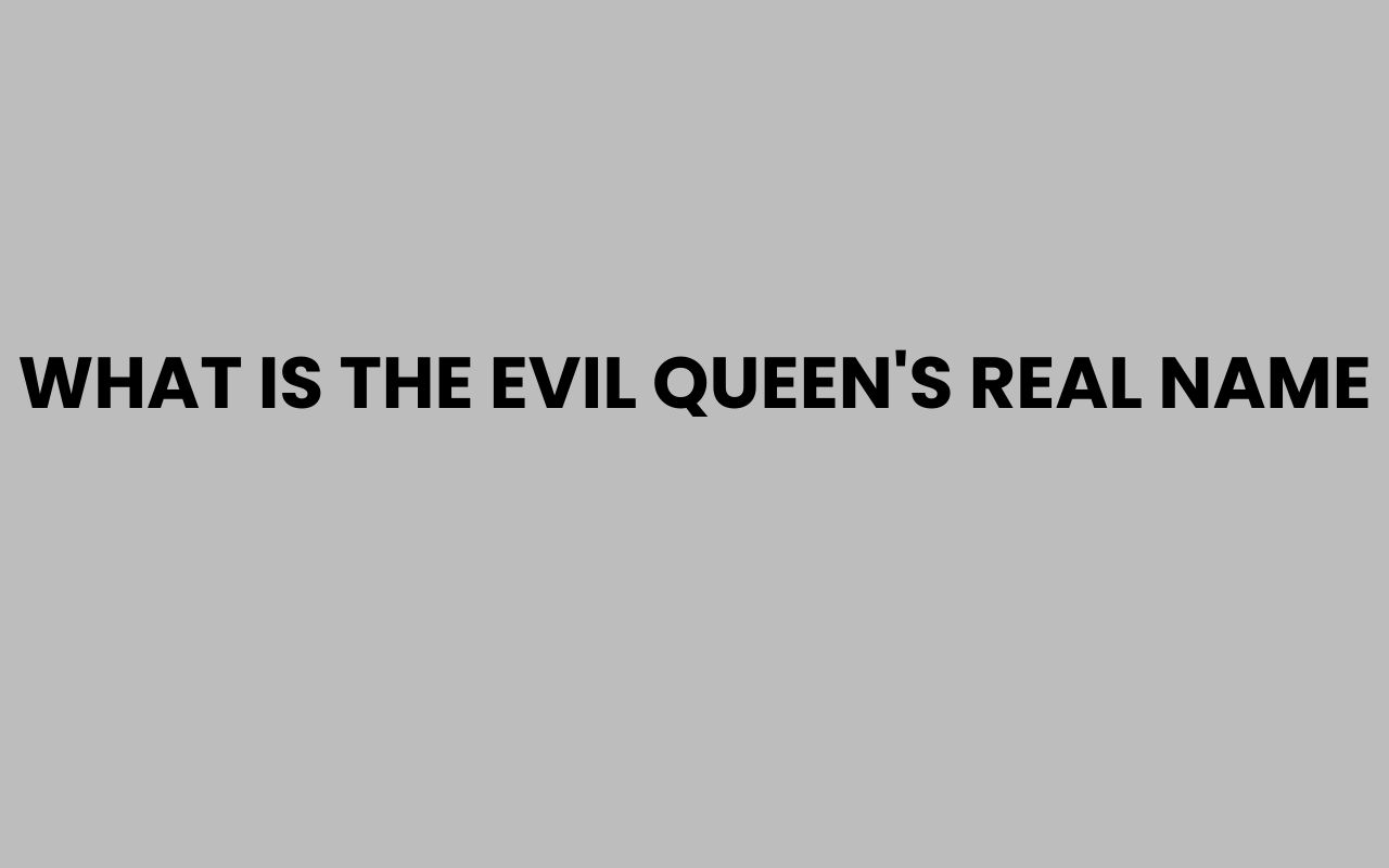 what is the evil queens real name