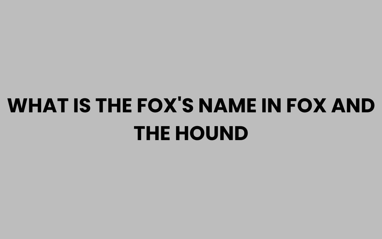 what is the foxs name in fox and the hound
