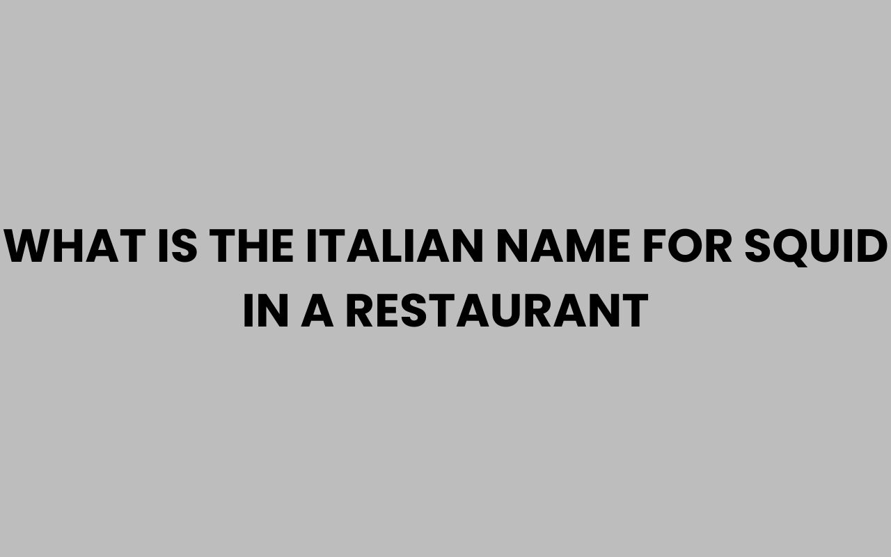 what is the italian name for squid in a restaurant
