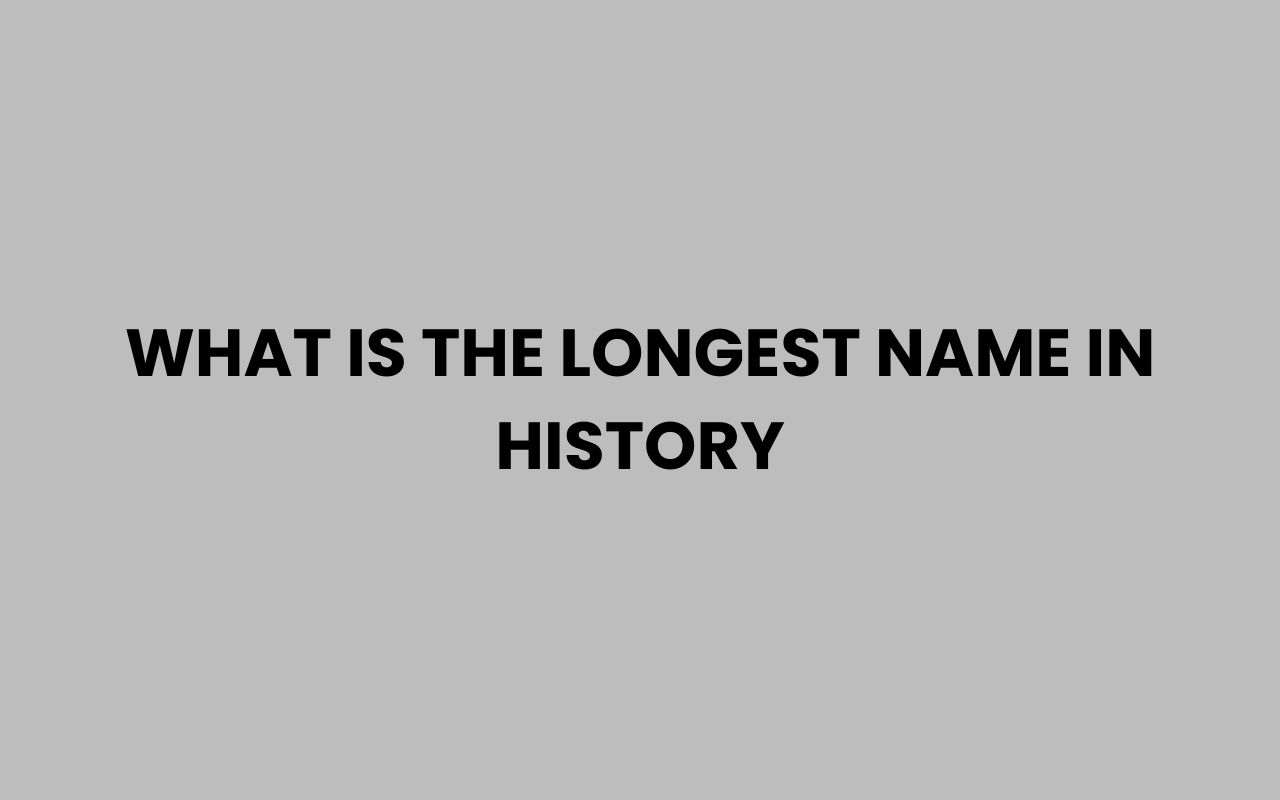 what is the longest name in history