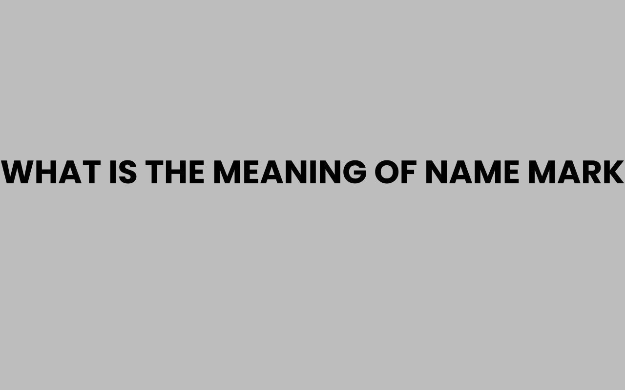 what is the meaning of name mark