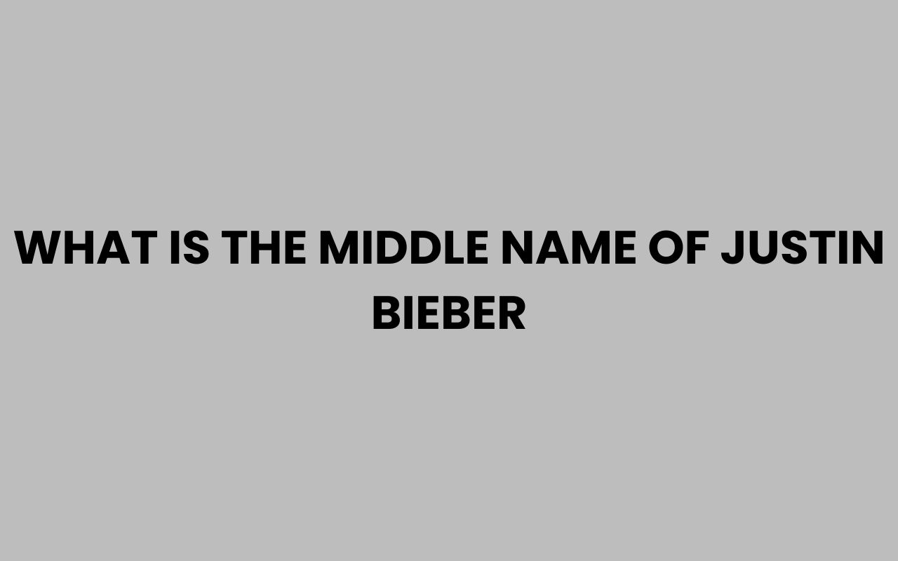 what is the middle name of justin bieber