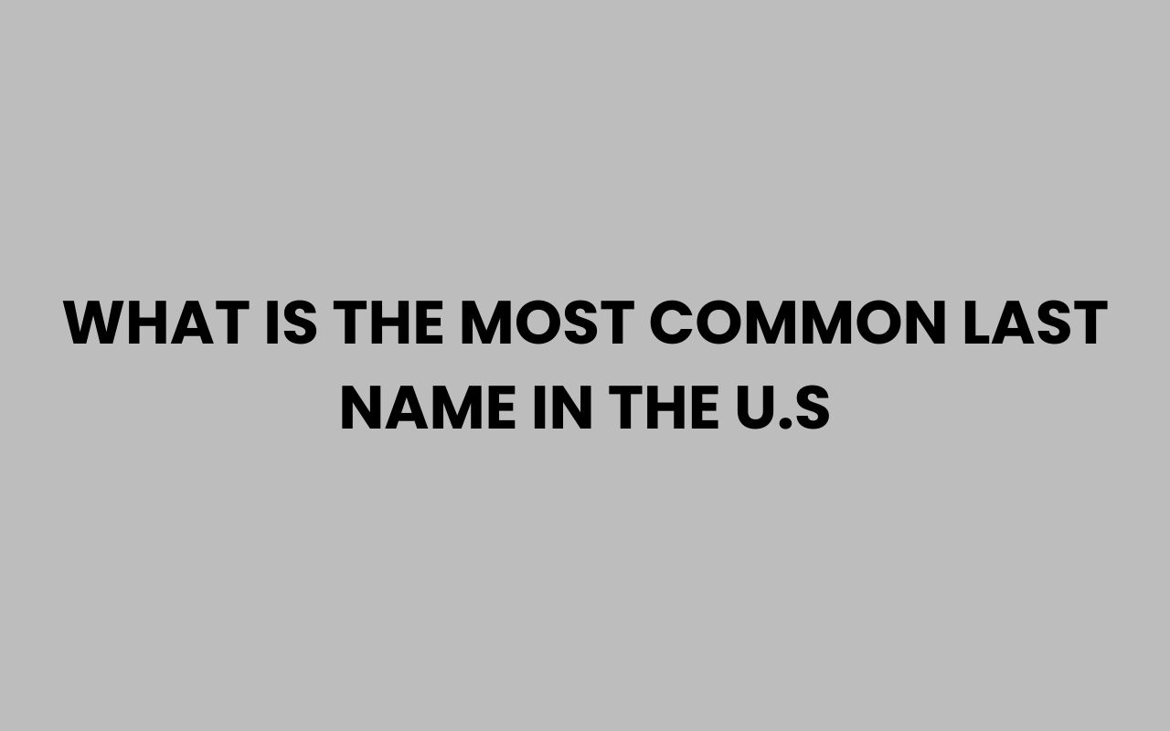 what is the most common last name in the u.s