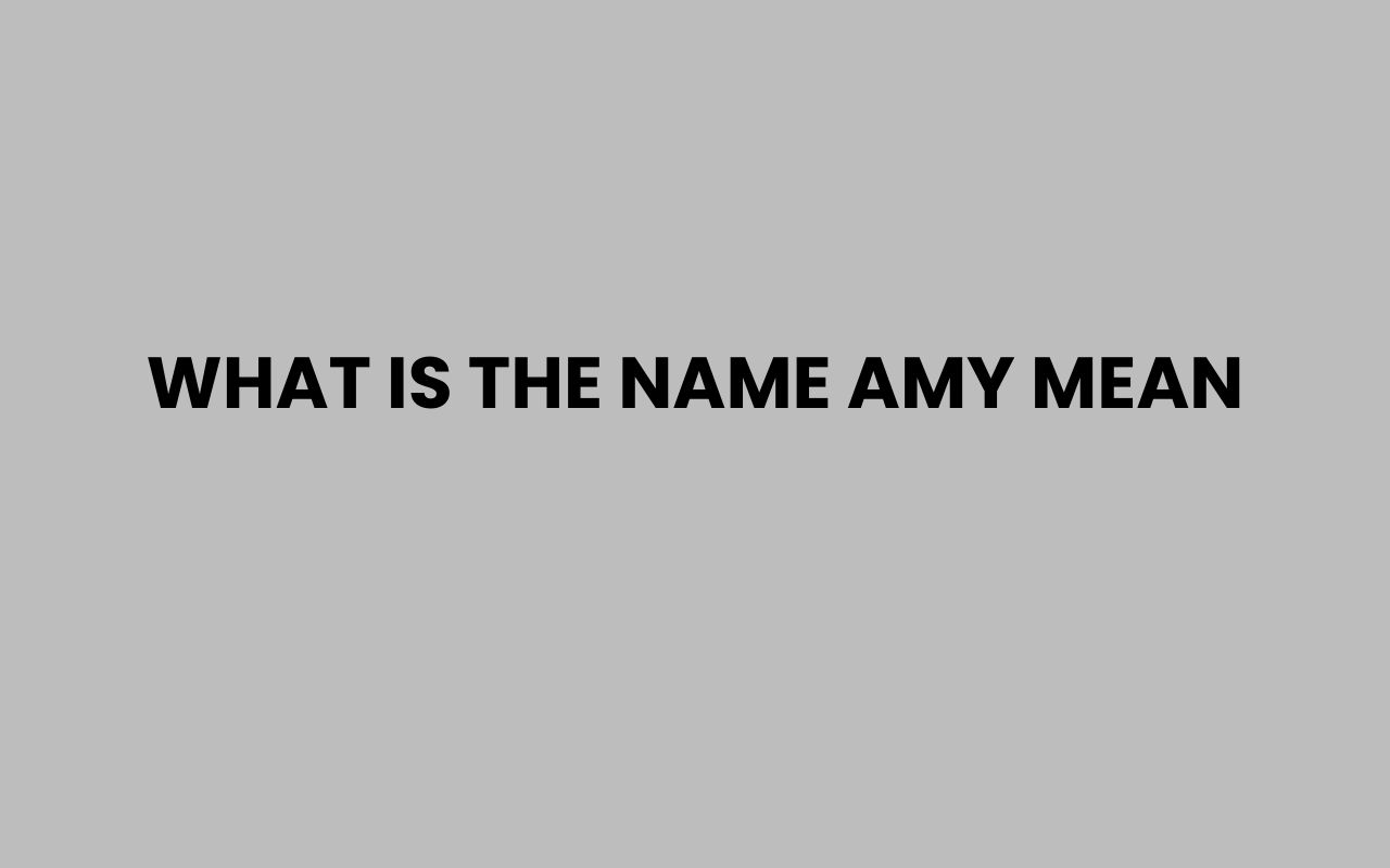what is the name amy mean