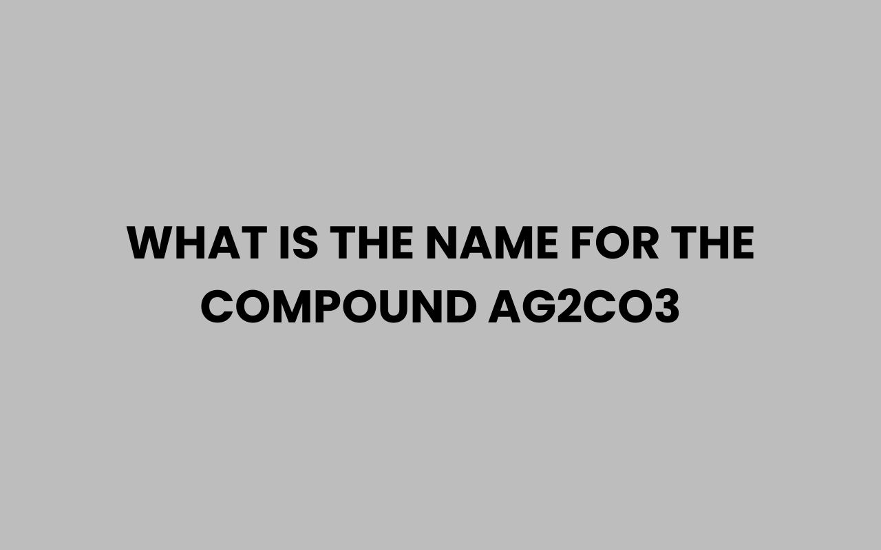 what is the name for the compound ag2co3
