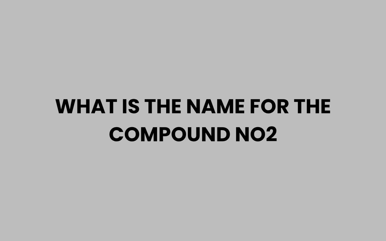 what is the name for the compound no2