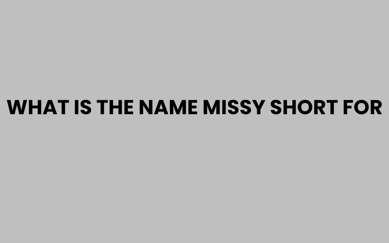 what is the name missy short for