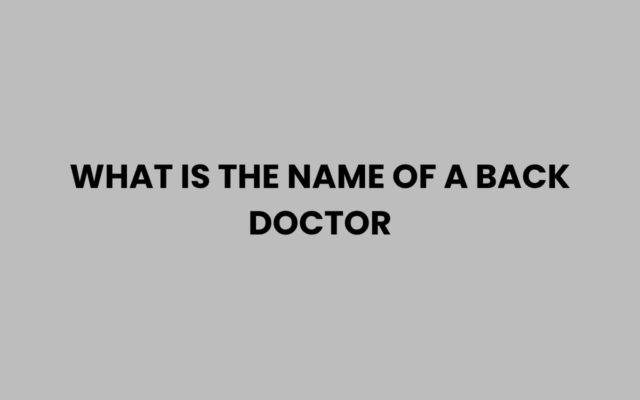 what is the name of a back doctor