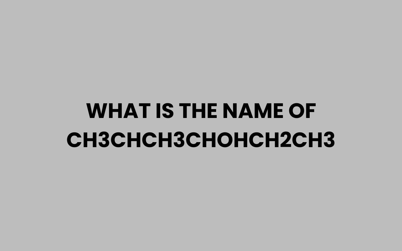 what is the name of ch3chch3chohch2ch3