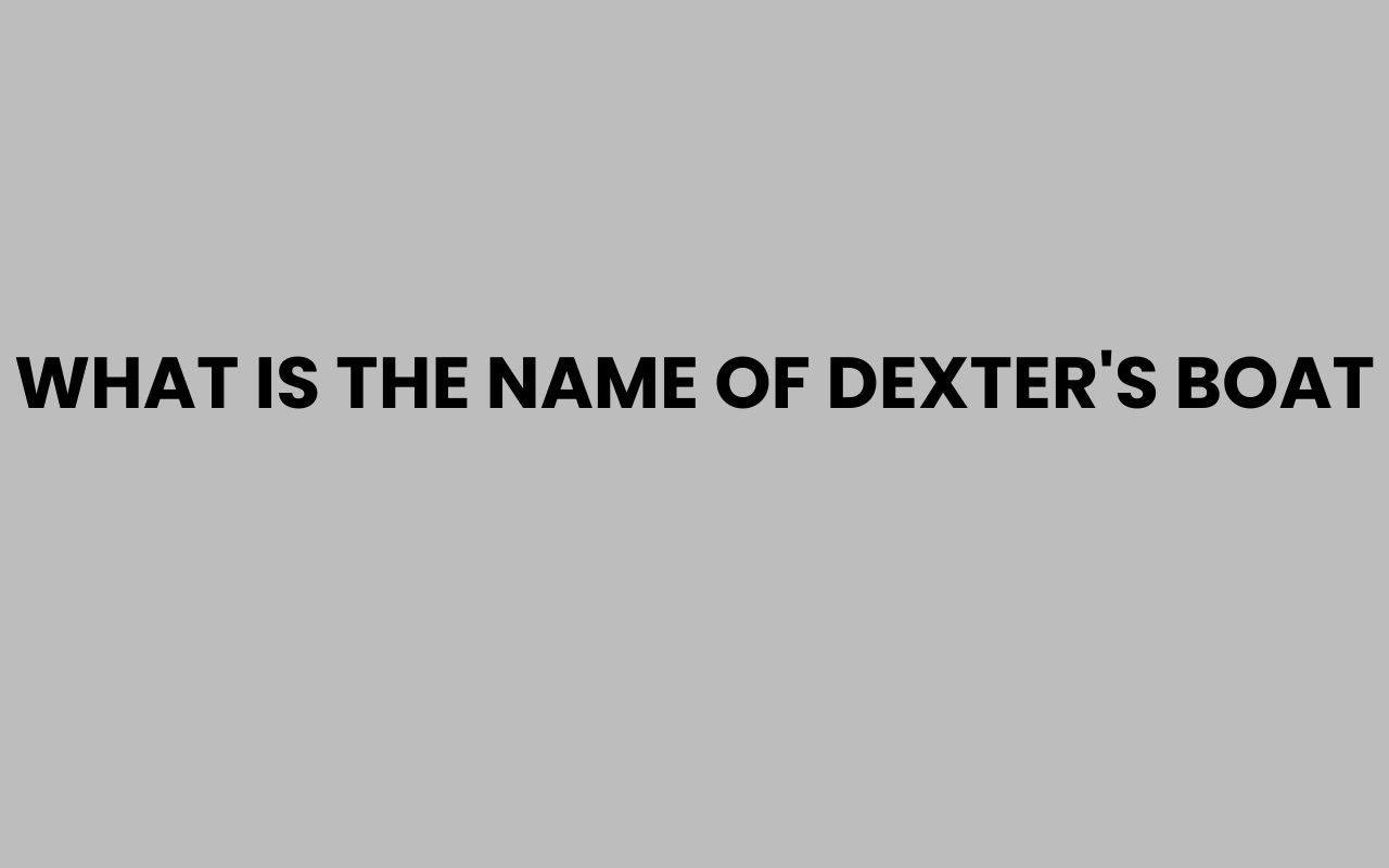 what is the name of dexters boat