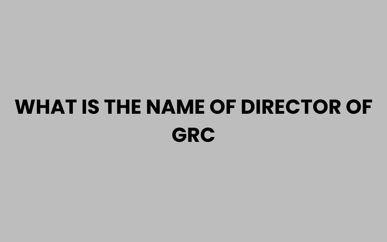 what is the name of director of grc
