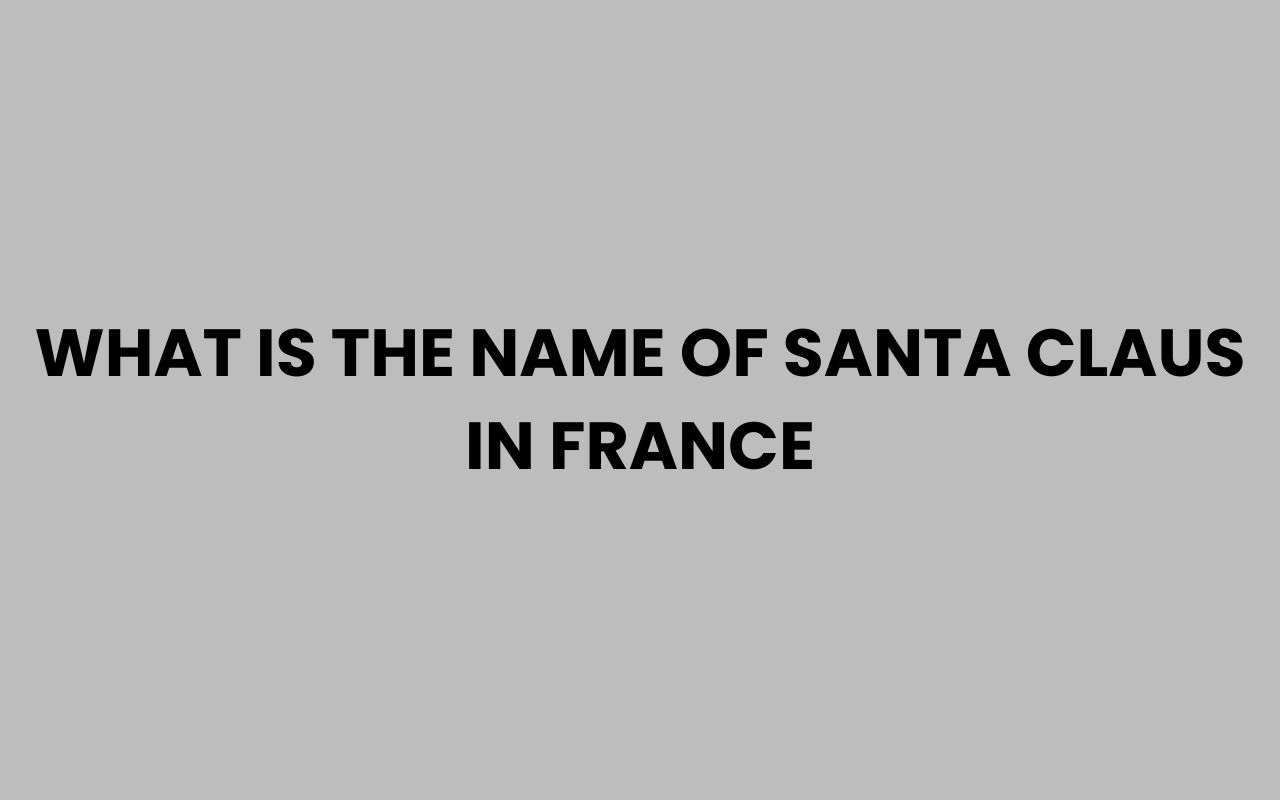 what is the name of santa claus in france