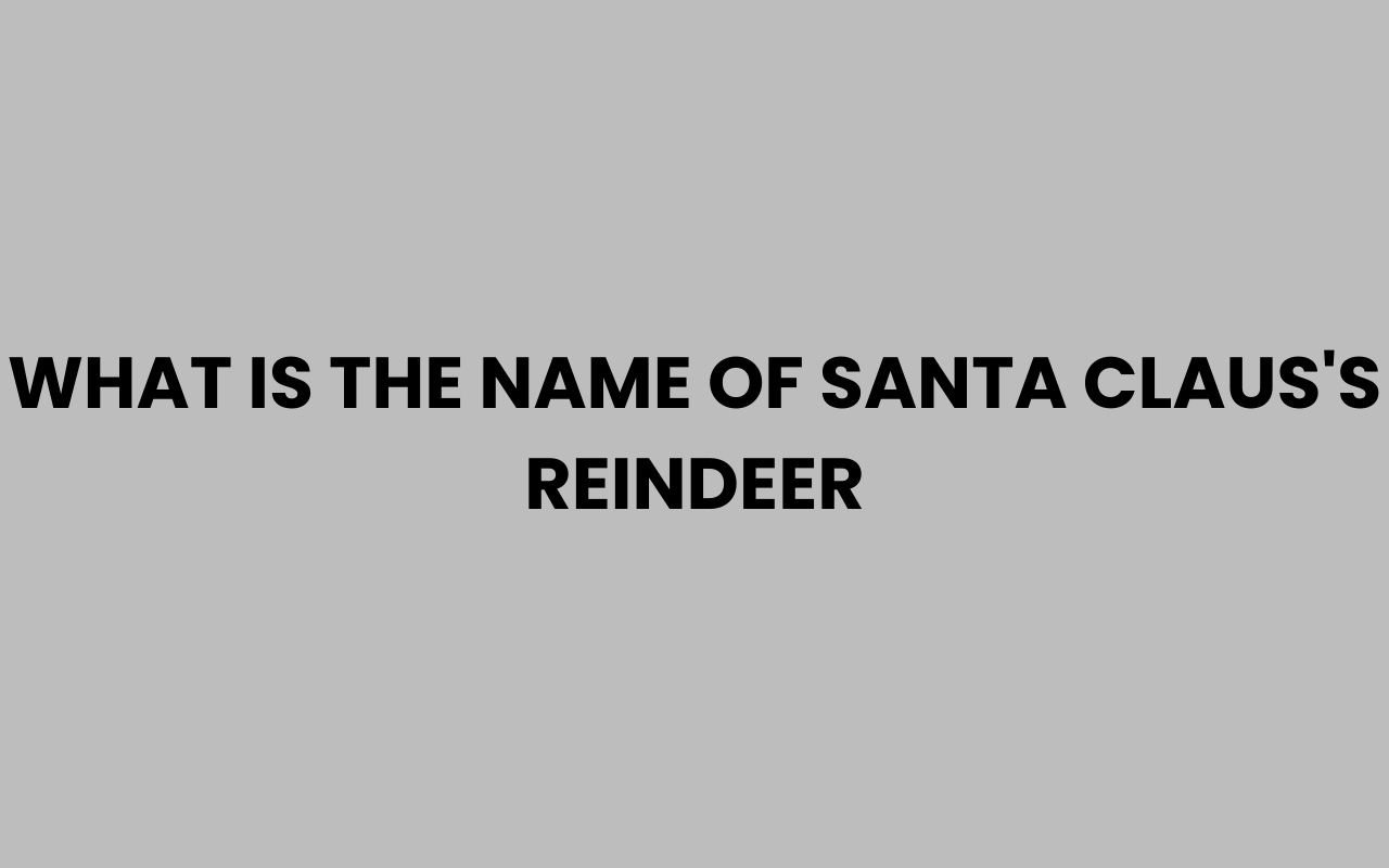 what is the name of santa clauss reindeer