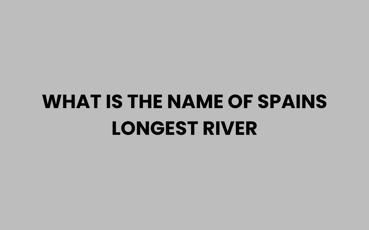 what is the name of spains longest river