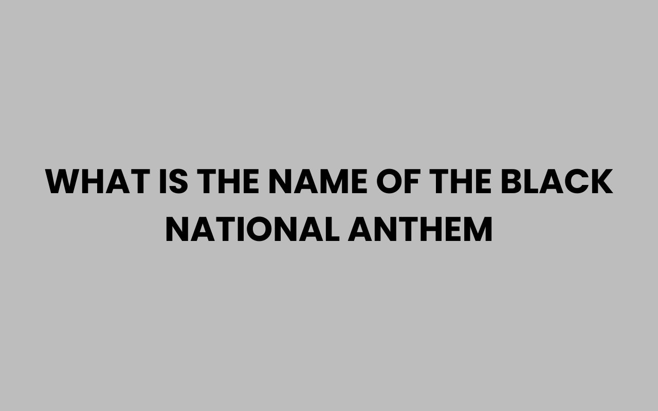 what is the name of the black national anthem