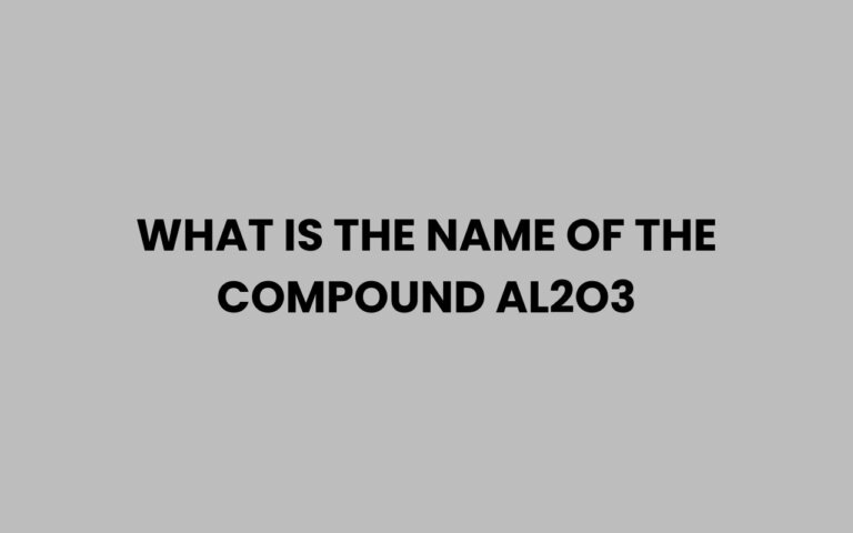 What is the Name of the Compound Al2O3 Explained