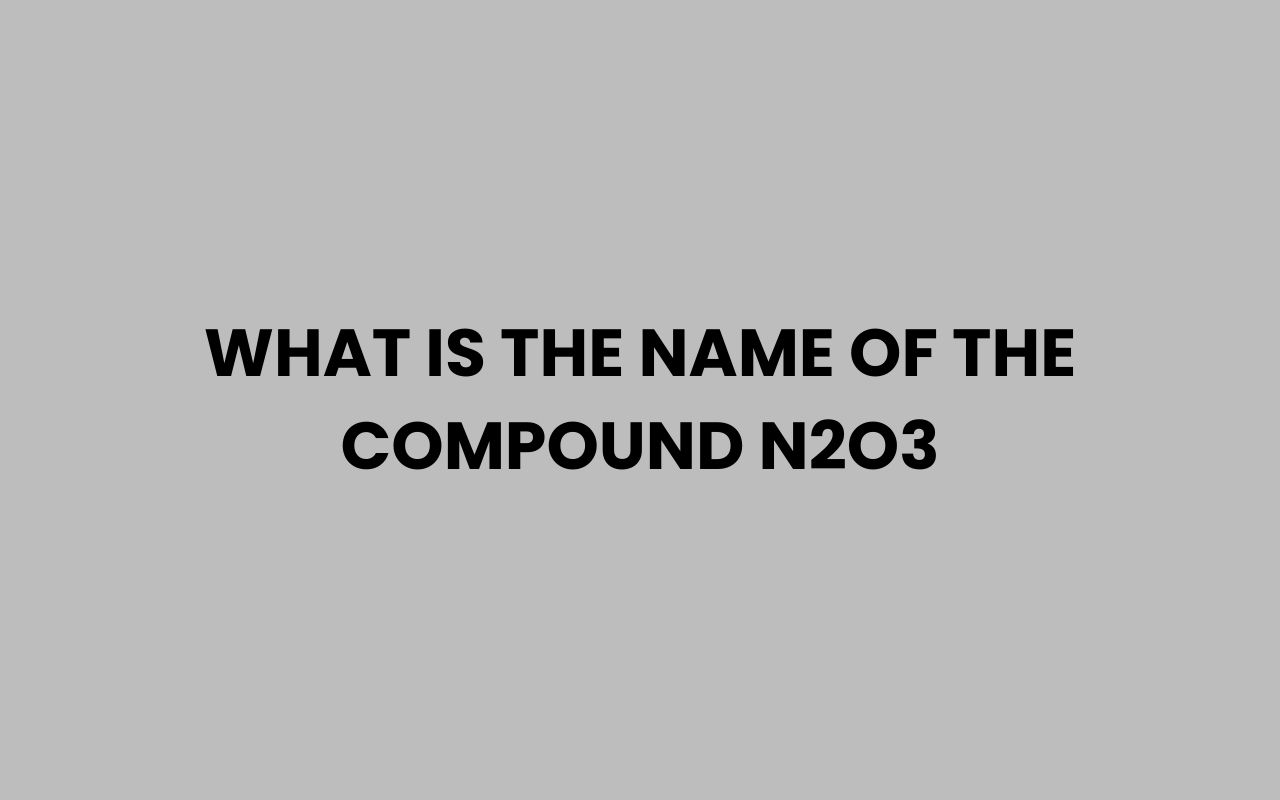 what is the name of the compound n2o3