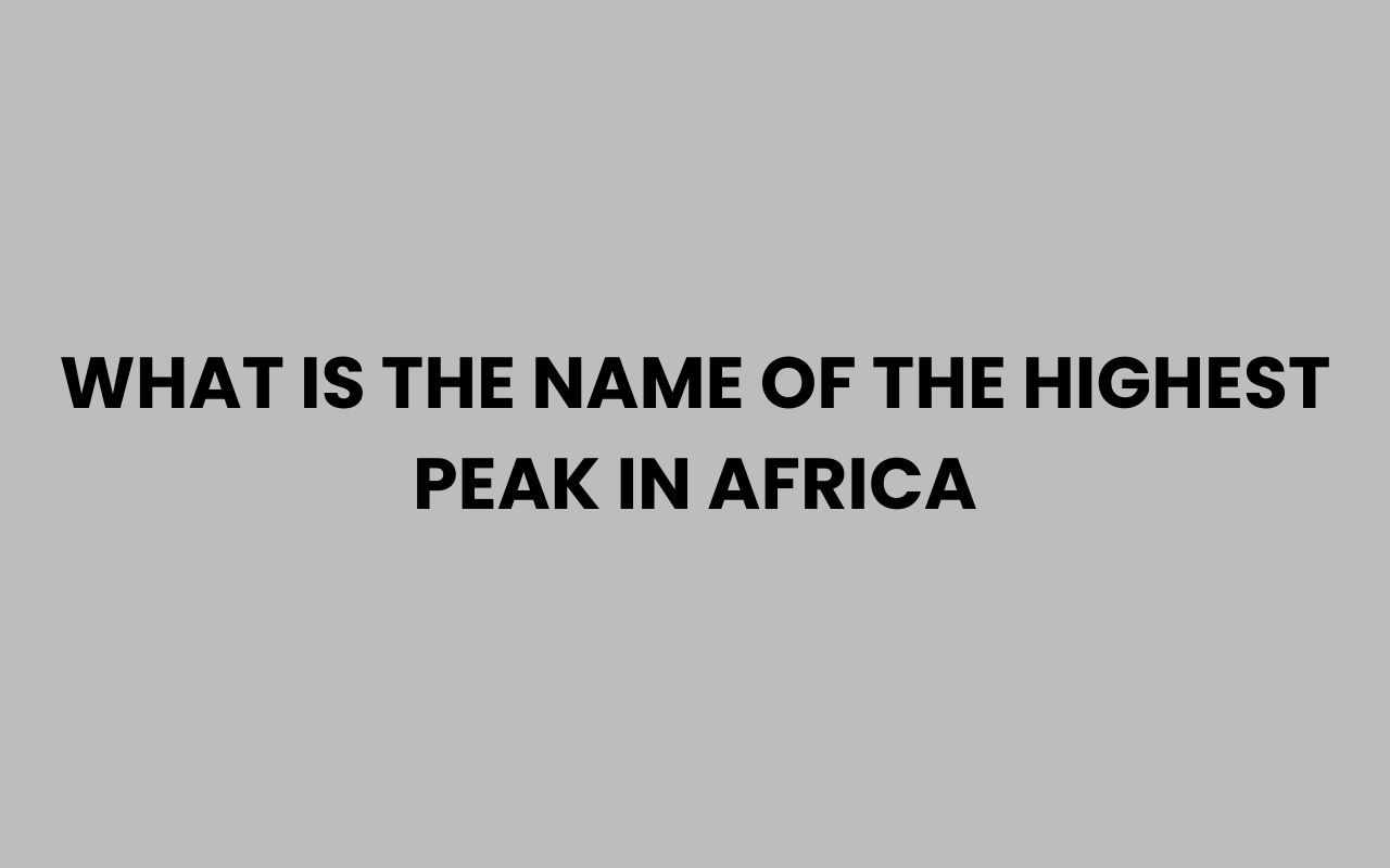 what is the name of the highest peak in africa