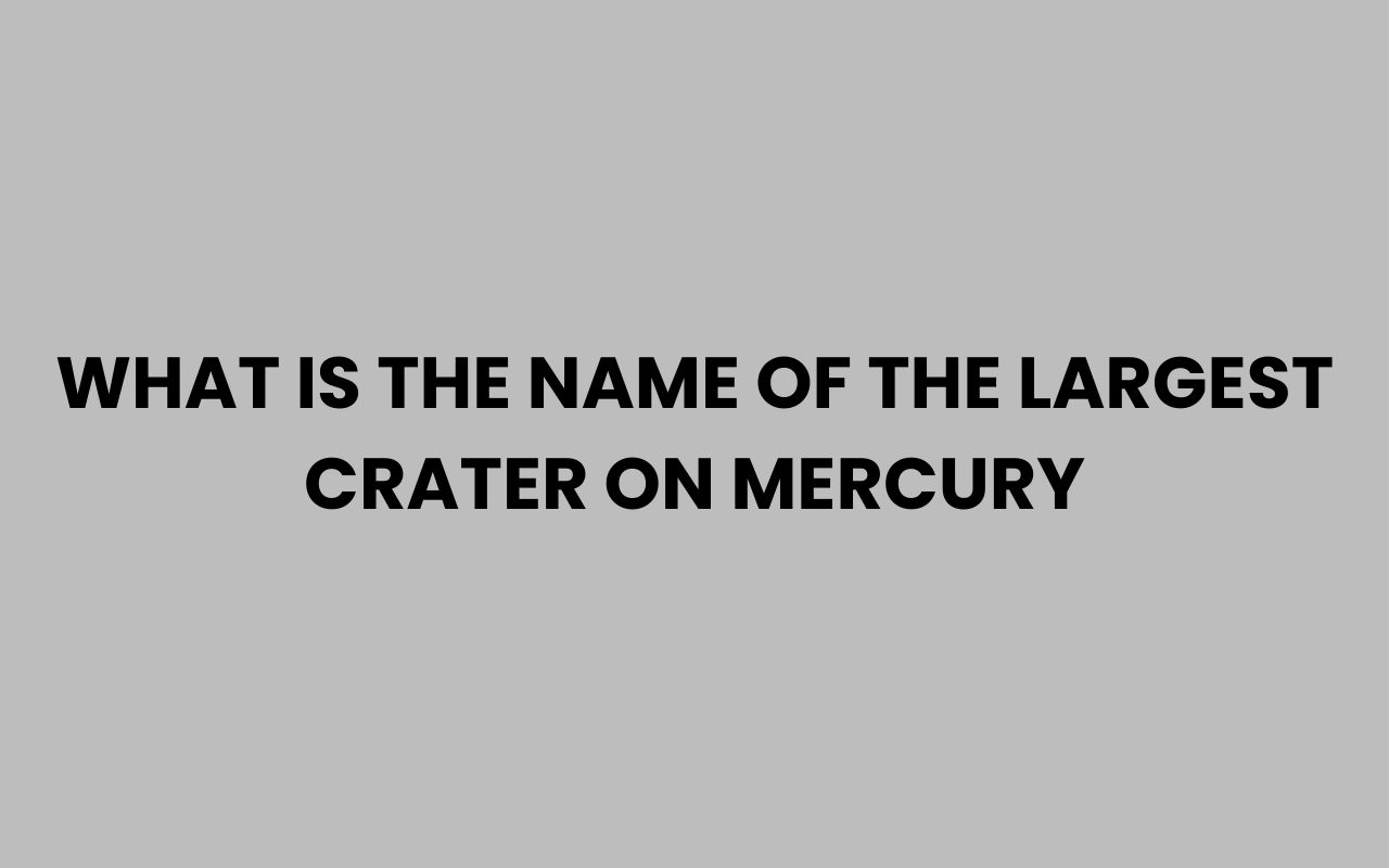 what is the name of the largest crater on mercury