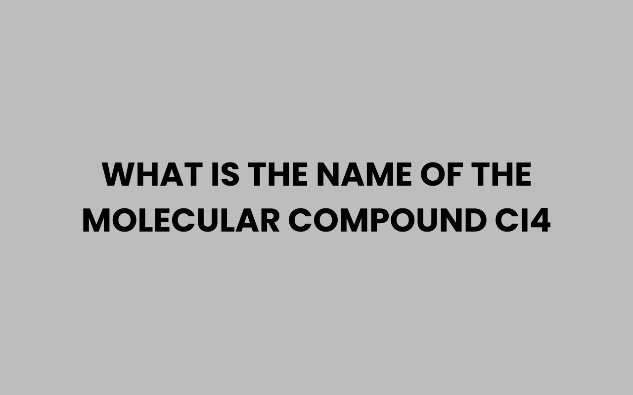 what is the name of the molecular compound ci4