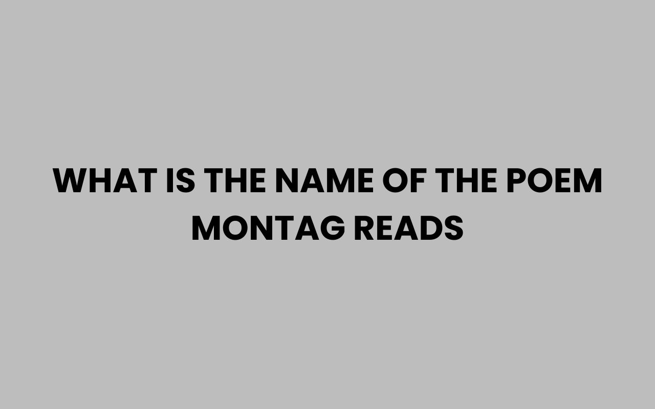 what is the name of the poem montag reads