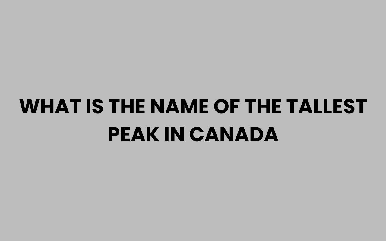 what is the name of the tallest peak in canada