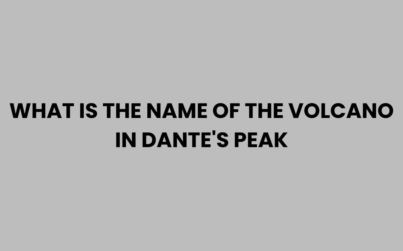 what is the name of the volcano in dantes peak
