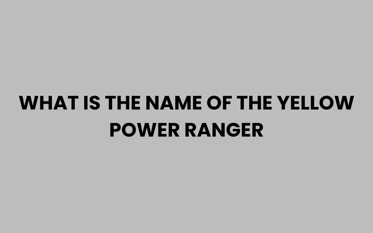 what is the name of the yellow power ranger