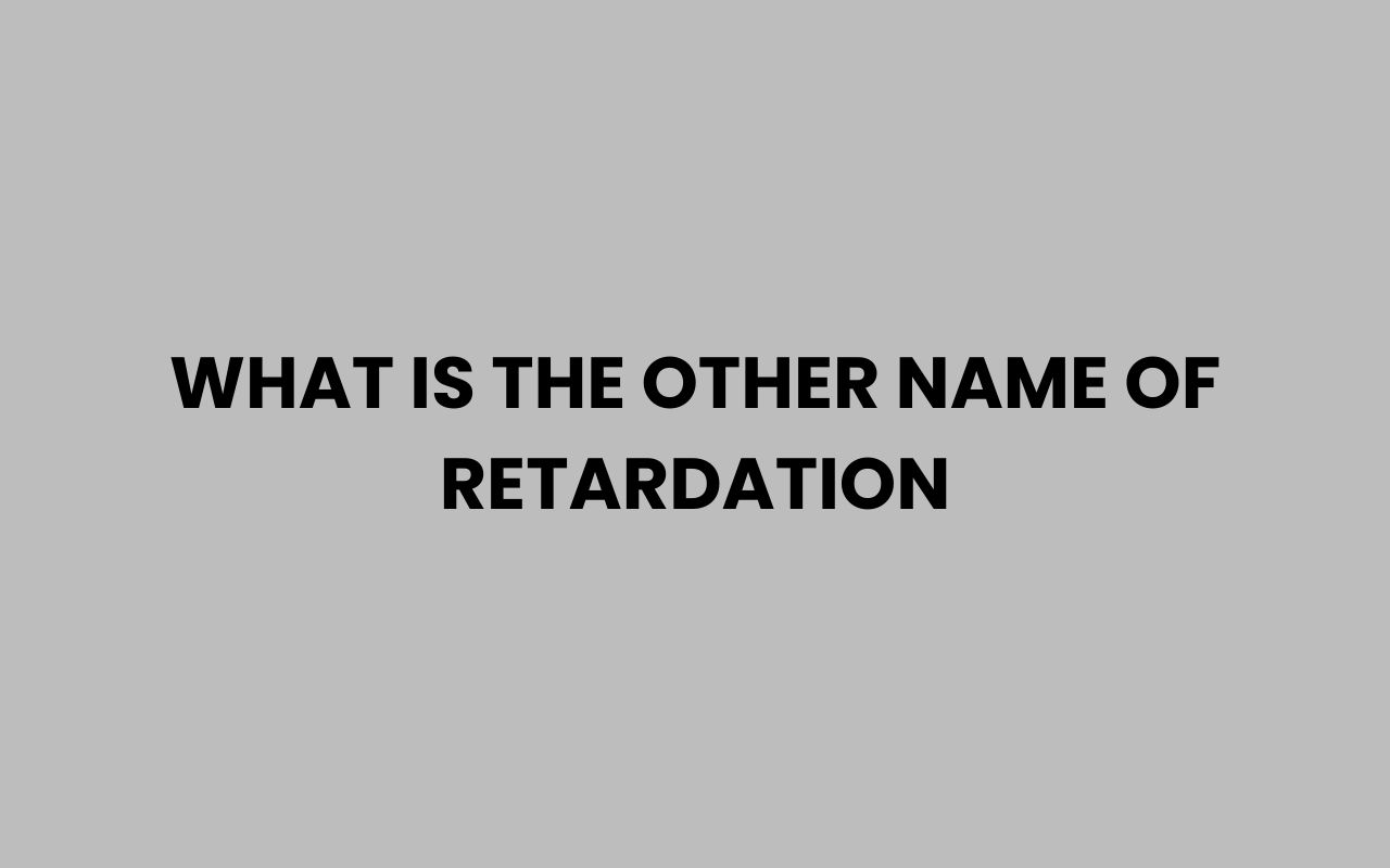 what is the other name of retardation