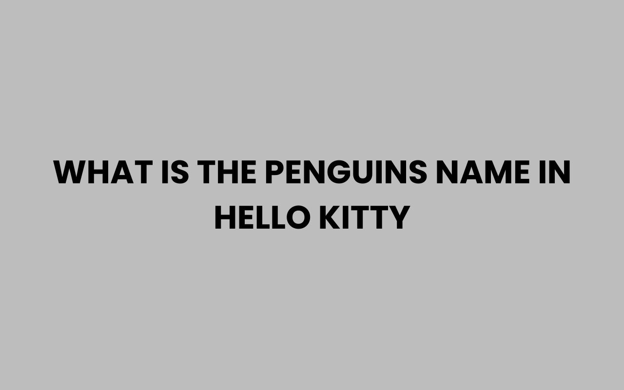 what is the penguins name in hello kitty