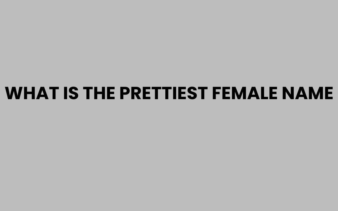 what is the prettiest female name