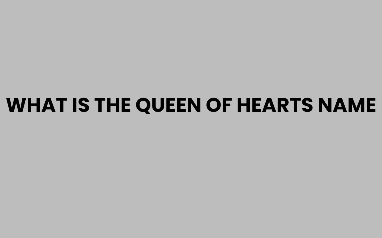 what is the queen of hearts name