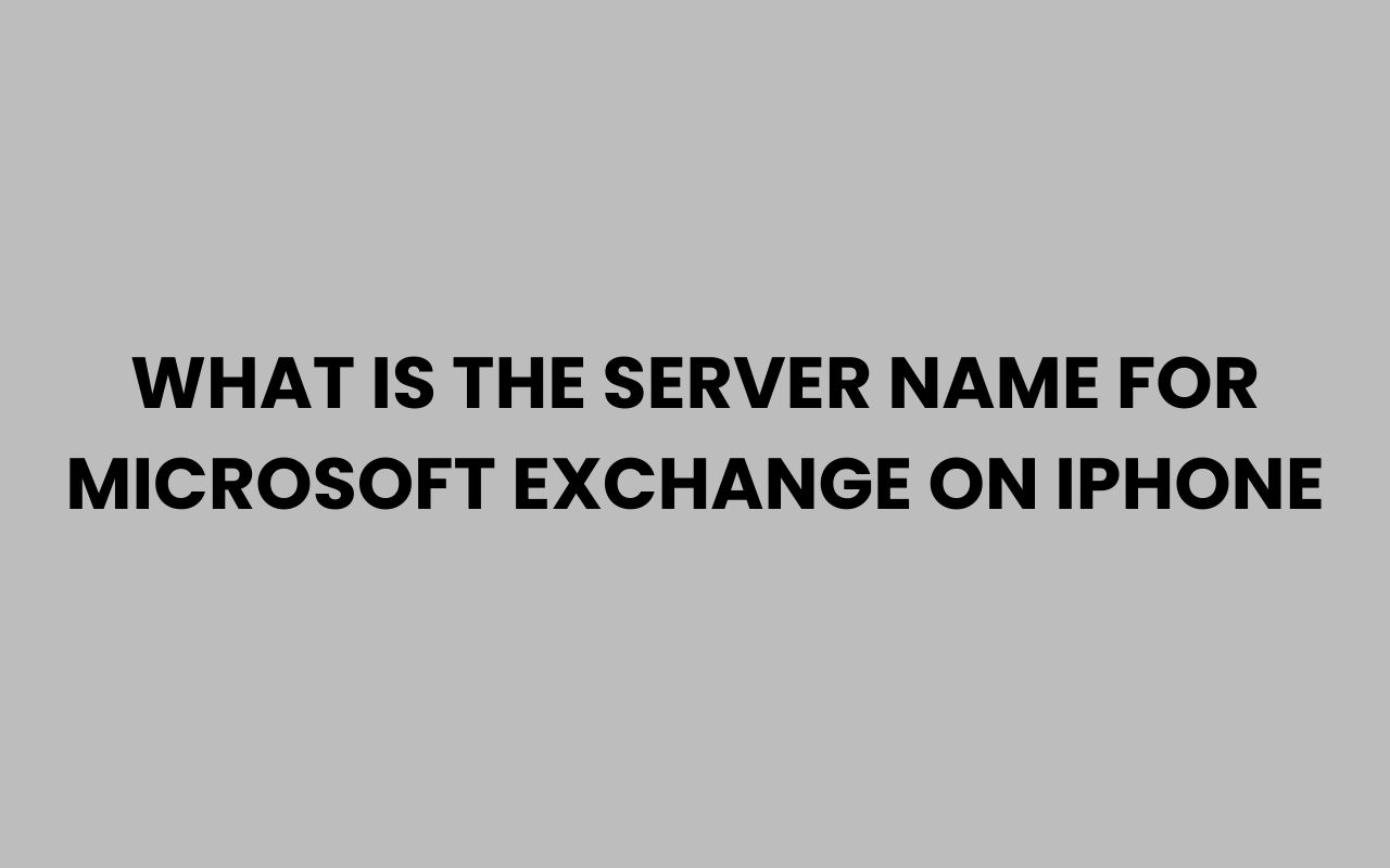 what is the server name for microsoft exchange on iphone