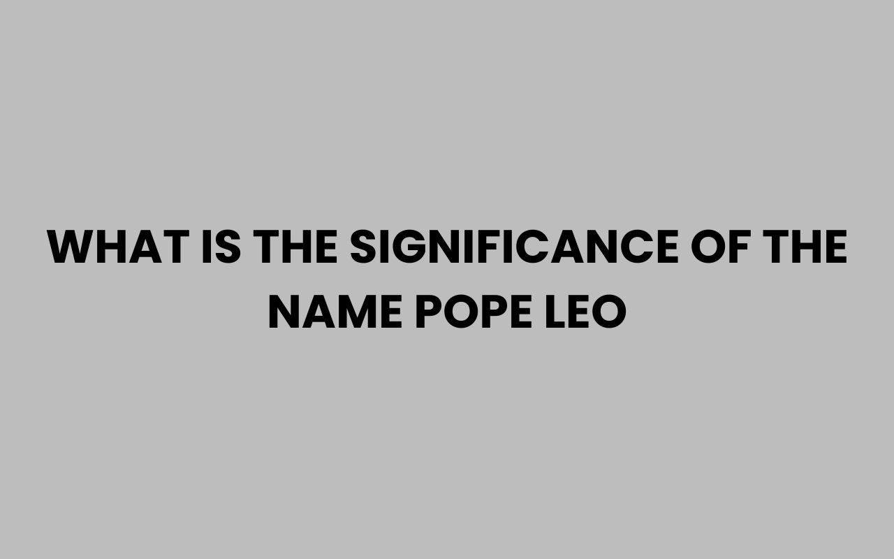 what is the significance of the name pope leo