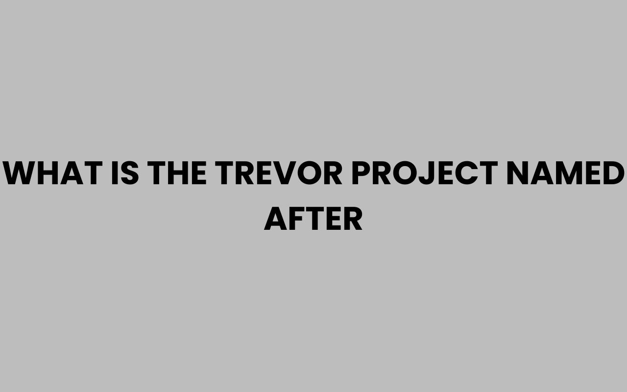 what is the trevor project named after