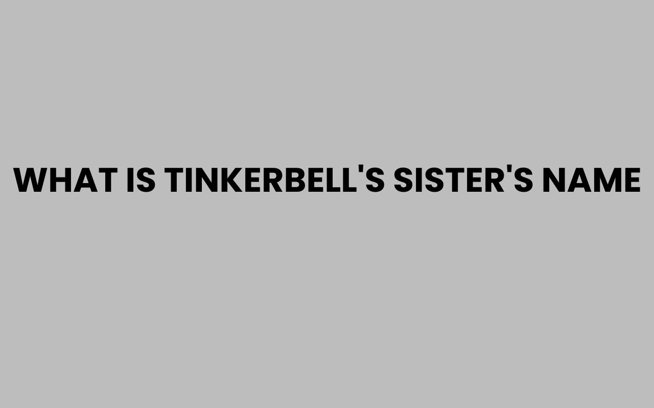 what is tinkerbells sisters name