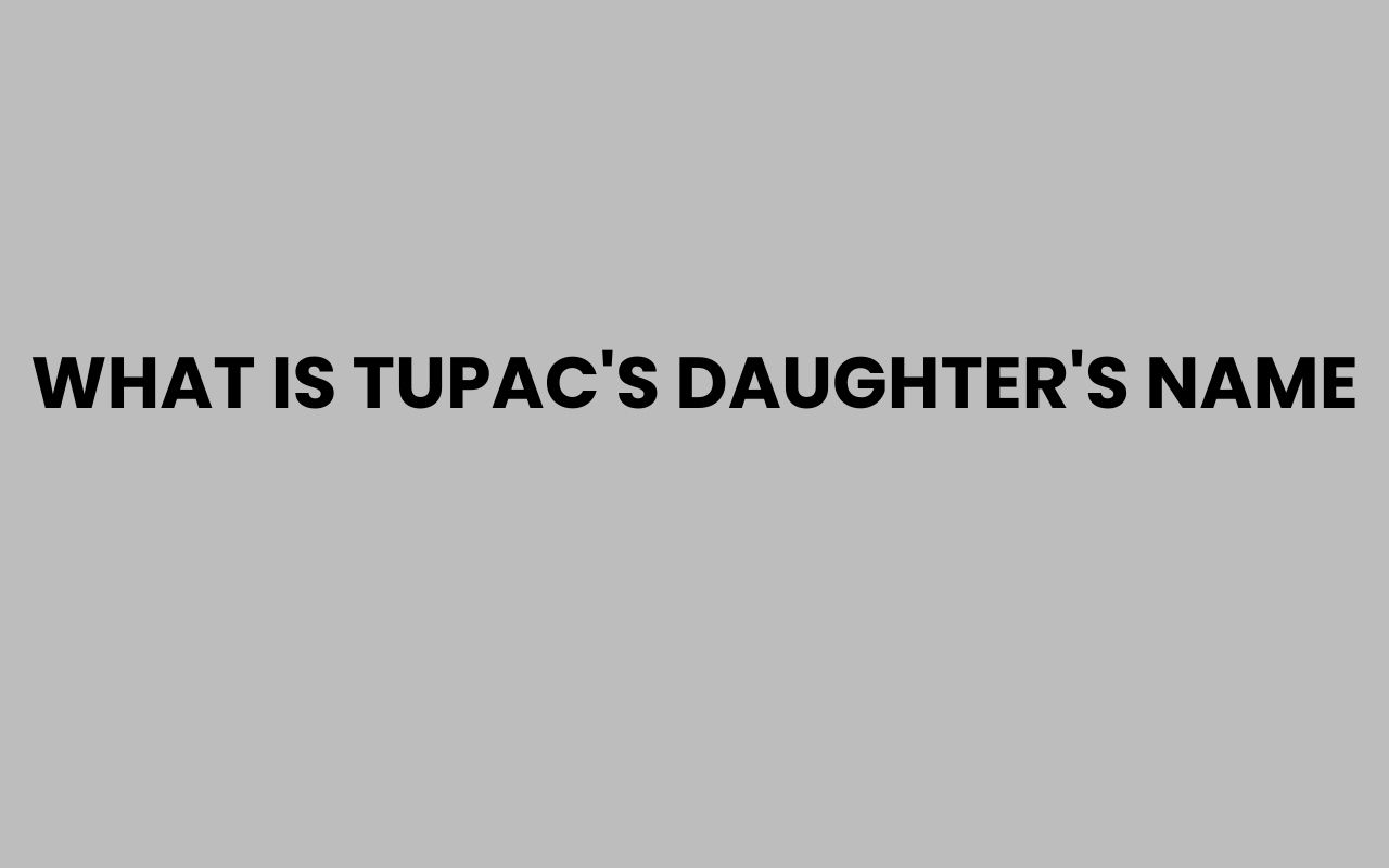 what is tupacs daughters name