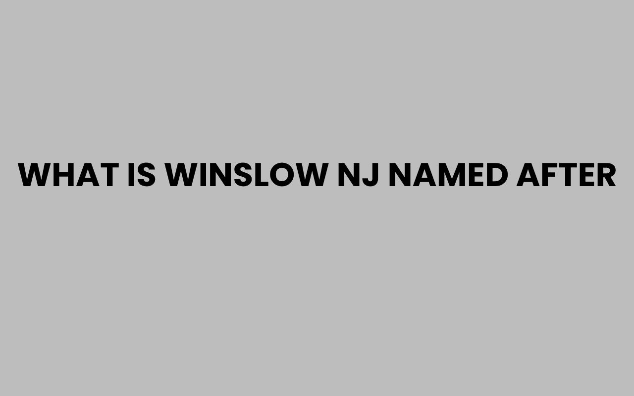 what is winslow nj named after
