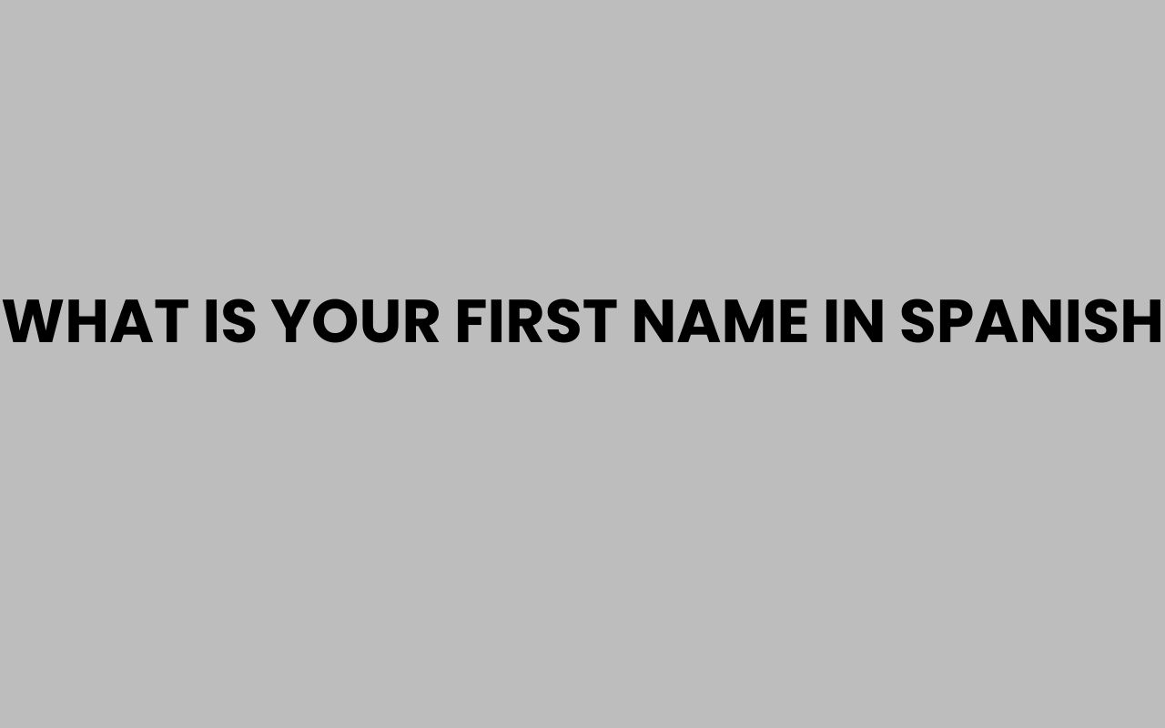 what is your first name in spanish