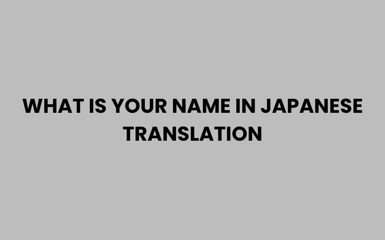 what is your name in japanese translation